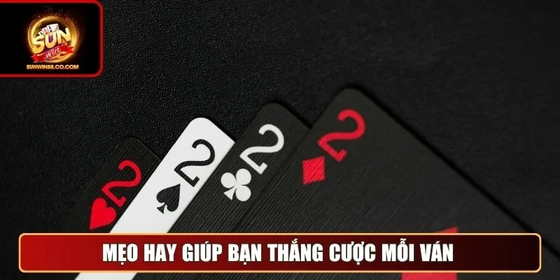 Mẹo hay giúp bạn thắng cược mỗi ván