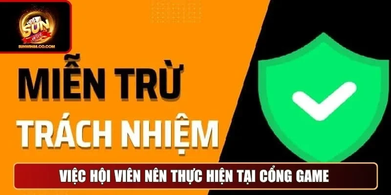 Việc hội viên nên thực hiện tại cổng game