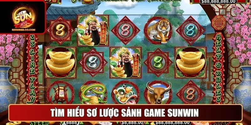 Tìm hiểu sơ lược sảnh game Sunwin