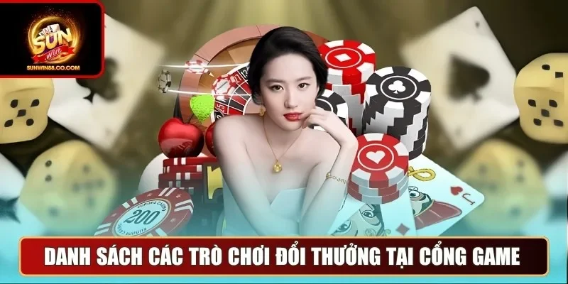 Danh sách các trò chơi đổi thưởng tại cổng game