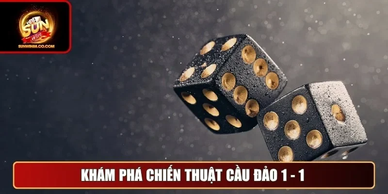 Khám phá chiến thuật cầu đảo 1 - 1